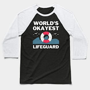 World's Okayest And Best Lifeguard Baseball T-Shirt